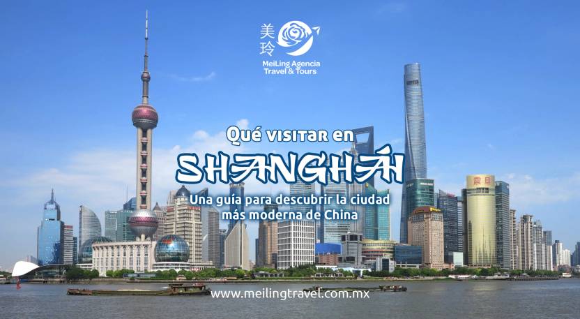 ¿Qué visitar en Shanghái? Una guía para descubrir la ciudad más moderna de China