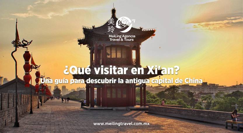 ¿Qué visitar en Xi'an? Una guía para descubrir la antigua capital de China